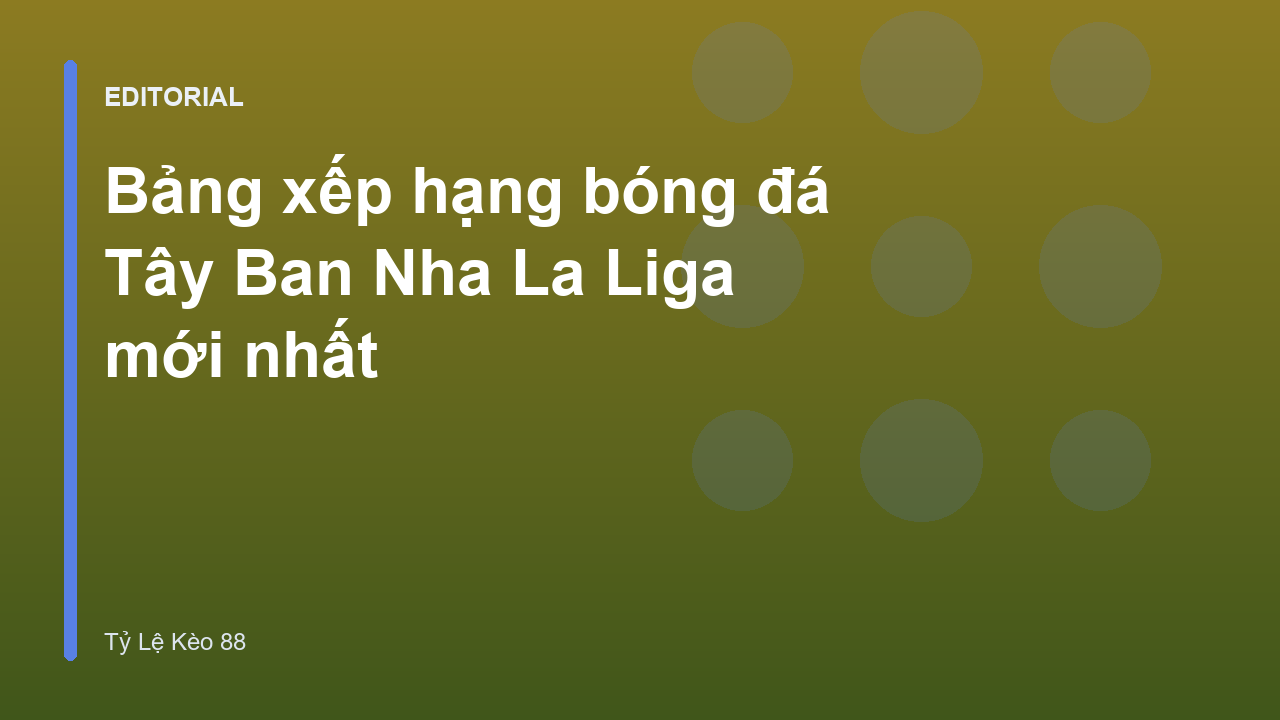 Bảng xếp hạng bóng đá Tây Ban Nha La Liga