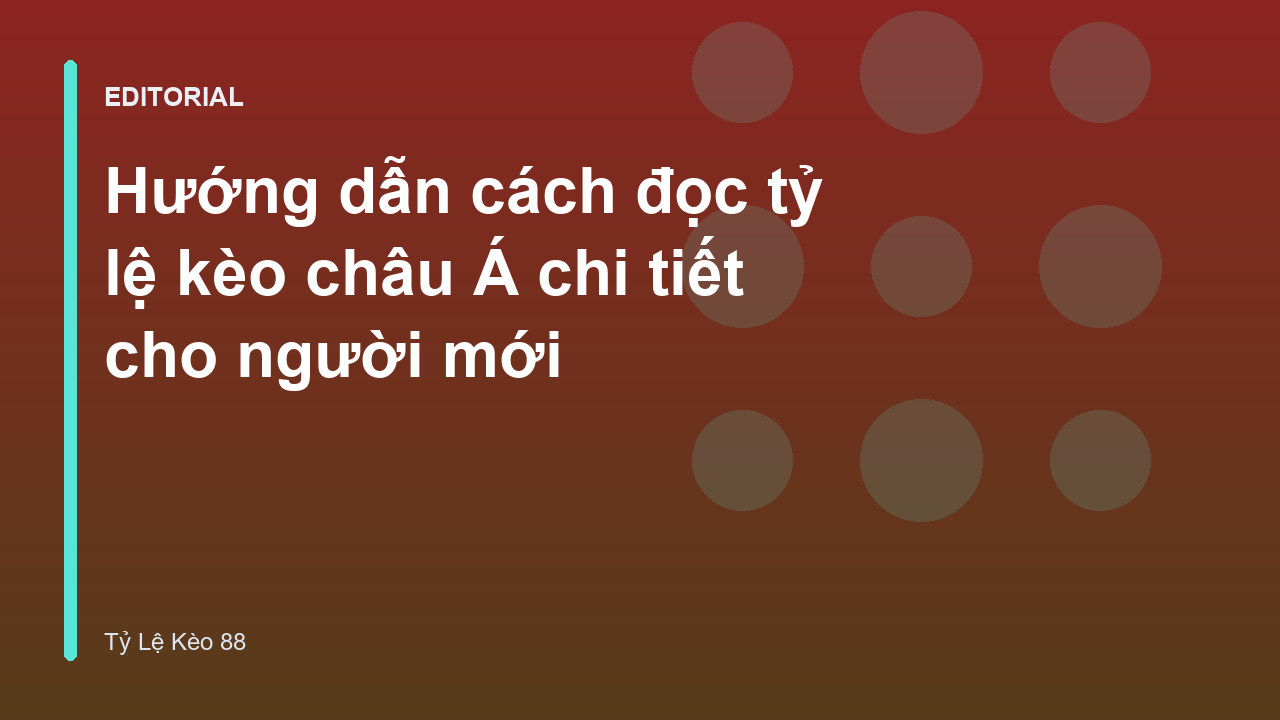 Hướng dẫn đọc tỷ lệ kèo châu Á