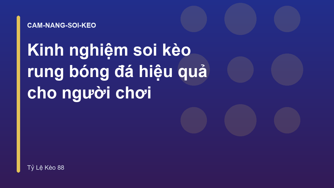 Kinh nghiệm soi kèo rung bóng đá hiệu quả cho người chơi