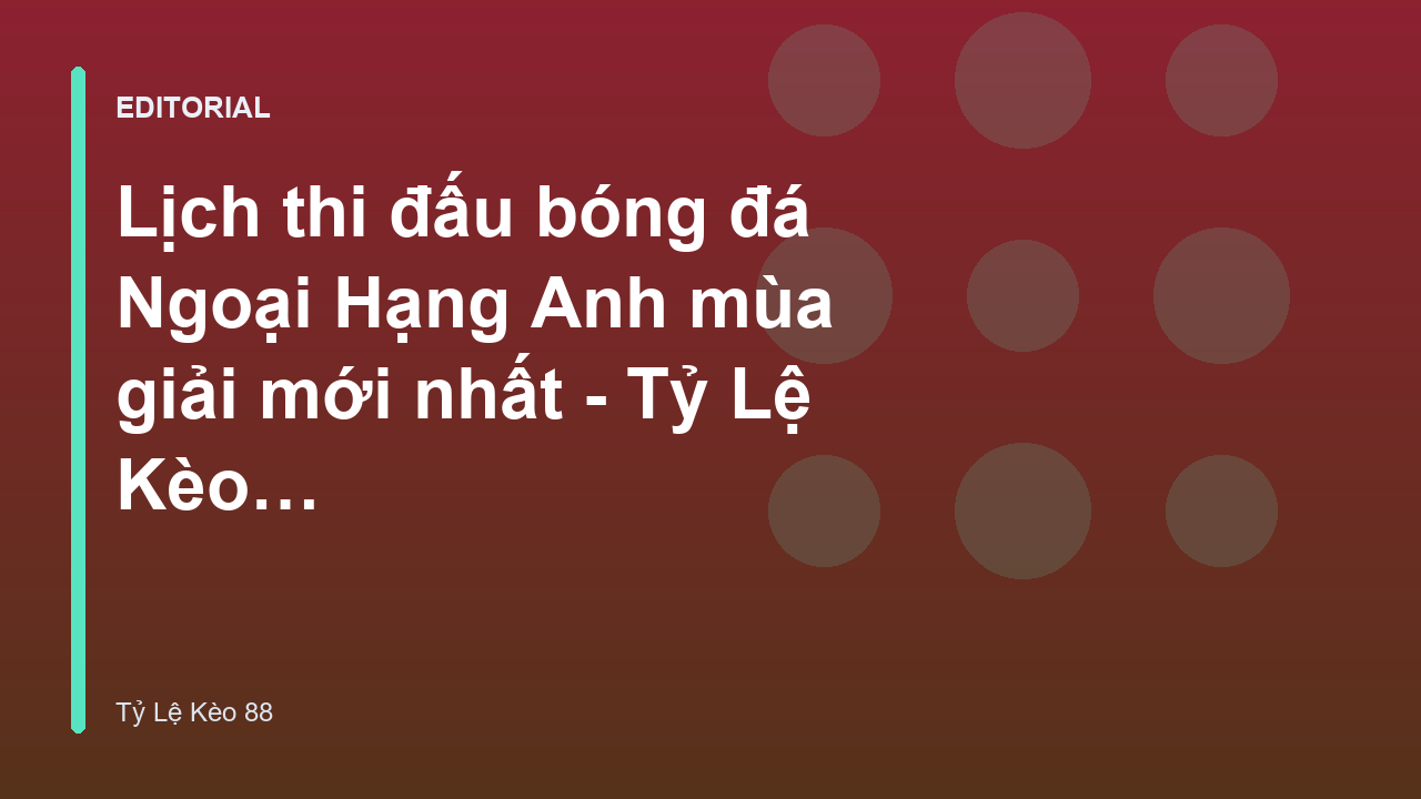 Lịch thi đấu bóng đá ngoại hạng anh mới nhất